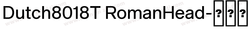 Dutch8018T RomanHead字体转换